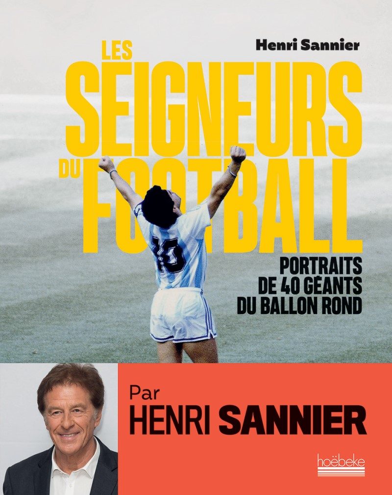 L’ancien journaliste Henri Sannier nous livre ses Seigneurs du football 2